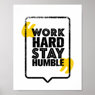 arbeiten hart bleibe bescheiden poster
