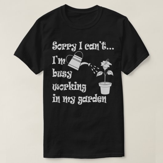 Arbeiten in meinem Garten T-Shirt (Design vorne)