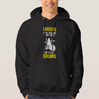 Arbeiten Ist Für Diejenigen Die Nicht Trommeln Spi Hoodie