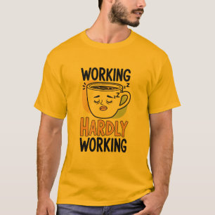 Arbeiten kaum arbeiten - Funny Coffee T - Shirt fü