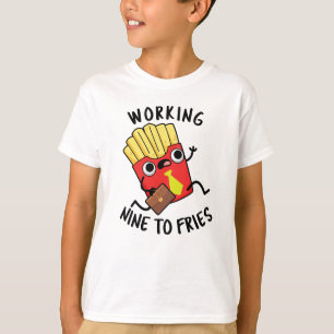 Arbeiten neun an Fries Funny French Fries Pub T-Shirt