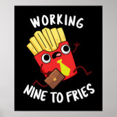 Arbeiten neun an Fries Funny Fries Pun Dark BG Poster (Vorne)