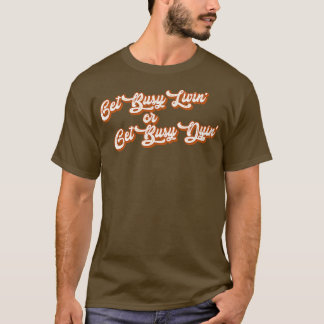 Arbeiten oder beschäftigt werden T-Shirt
