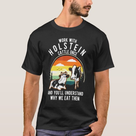 Arbeiten Rinder einmal verstehen, warum sie Kuh Ho T-Shirt (Vorderseite)