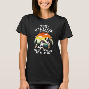 Arbeiten Rinder einmal verstehen, warum sie Kuh-Hü T-Shirt