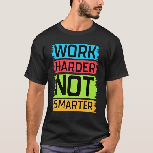 Arbeiten schwieriger nicht schlauer Meme T-Shirt (Vorderseite)