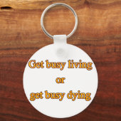 Arbeiten Sie am Leben oder gehen Sie ins Sterben Schlüsselanhänger (Vorderseite)