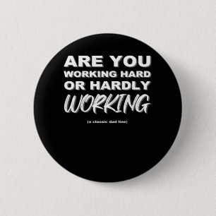 Arbeiten Sie hart oder arbeiten Sie kaum aktiv Button