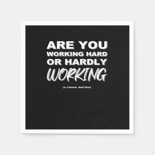 Arbeiten Sie hart oder arbeiten Sie kaum aktiv Serviette (Vorderseite)