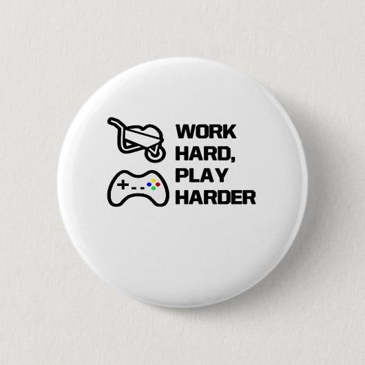 Arbeiten Sie hart, spielen Sie so hart Statement D Button (Vorderseite)