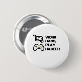 Arbeiten Sie hart, spielen Sie so hart Statement D Button (Vorne & Hinten)