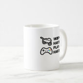 Arbeiten Sie hart, spielen Sie so hart Statement D Kaffeetasse (VorderseiteRechts)