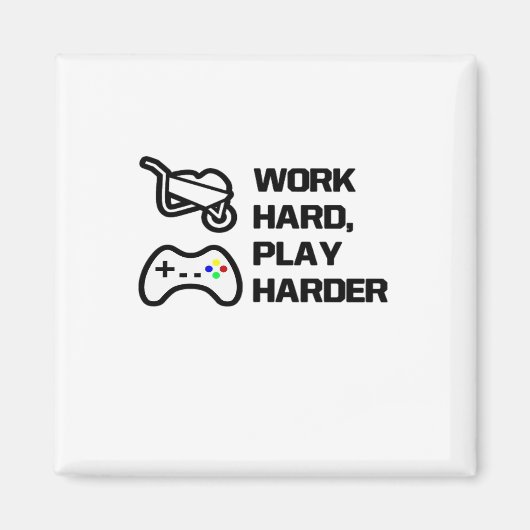 Arbeiten Sie hart, spielen Sie so hart Statement D Magnet (Vorne)