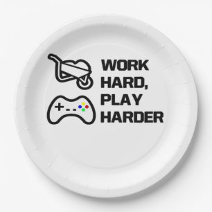 Arbeiten Sie hart, spielen Sie so hart Statement D Pappteller