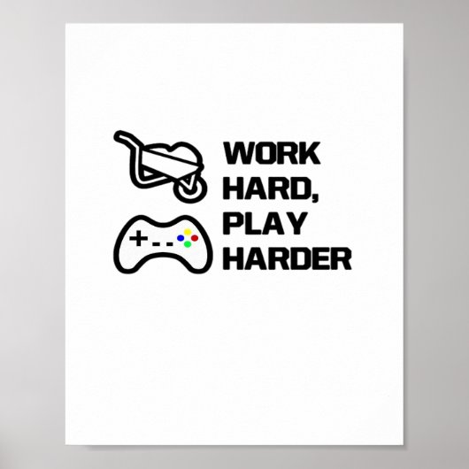 Arbeiten Sie hart, spielen Sie so hart Statement D Poster (Vorne)