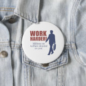 Arbeiten Sie härter. Millionen von Wohlergehen sin Button (Beispiel)