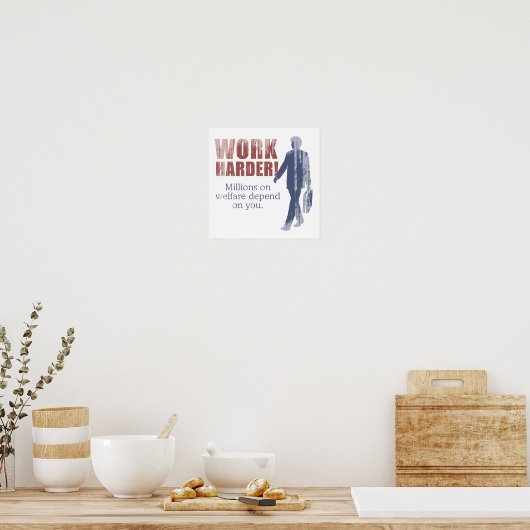 Arbeiten Sie härter. Millionen von Wohlergehen sin Poster (Küche)