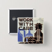 Arbeiten Sie mit Sorgfalt Button (Vorne & Hinten)