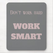 Arbeiten Sie nicht hart an klugen motivierend Text Mousepad (Vorne)