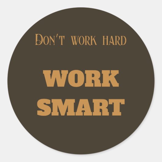 Arbeiten Sie nicht hart an klugen motivierend Text Runder Aufkleber (Vorderseite)