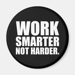 Arbeiten Sie schlauer, nicht härter Motivierend Magnet
