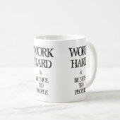Arbeiten Sie schwer und seien Sie zum Kaffeetasse (VorderseiteRechts)