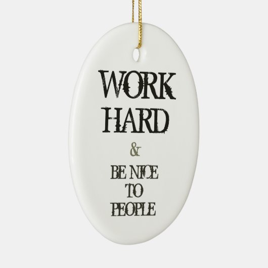 Arbeiten Sie schwer und seien Sie zum Keramik Ornament (Rechts)