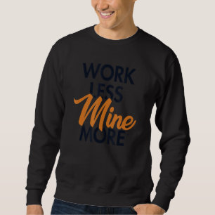 Arbeiten Sie weniger meiner Blockchains noch Crypt Sweatshirt