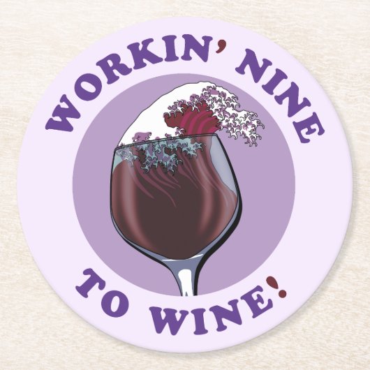 Arbeiten von neun an den Wein | Funny Wine Lovers  Runder Pappuntersetzer (Vorderseite)