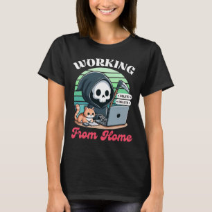 Arbeiten von zu Hause Sensenmann Lustige Remote-Ar T-Shirt