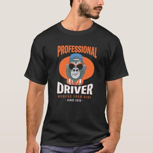 Arbeiten von Zuhause Driver Driving Boss Motorist T-Shirt (Vorderseite)