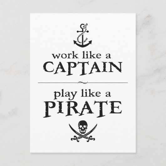Arbeiten wie ein Kapitän, spielen wie ein Pirat Postkarte (Vorderseite)