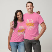 Arbeiten wir zusammen Pink T-Shirt (Unisex)