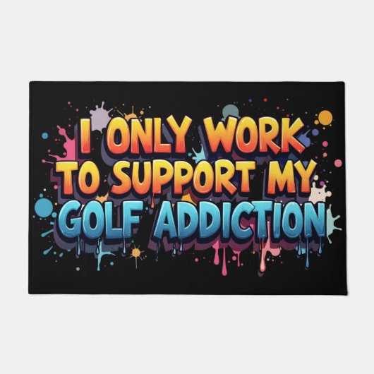 Arbeiten zur Unterstützung meines Golf Addictions- Fußmatte (Vorderseite)