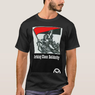 Arbeiterklassesolidarität T-Shirt