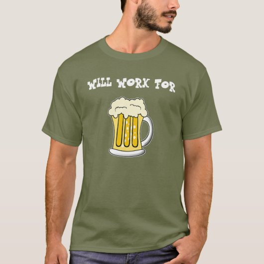 Arbeitet für Bier-T-Shirt T-Shirt (Vorderseite)