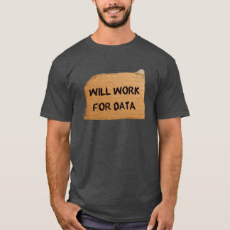 Arbeitet für Daten T-Shirt