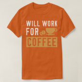 arbeitet für Kaffee 2 T-Shirt (Design vorne)