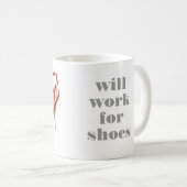"Arbeitet für Schuhe" Kaffee-Tasse Kaffeetasse (VorderseiteRechts)