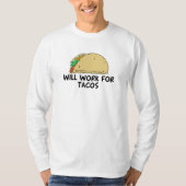 Arbeitet für Tacos T-Shirt (Vorderseite)