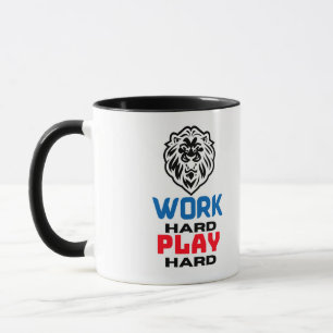ARBEITET HARD PLAY HARD , LIBE TASSE