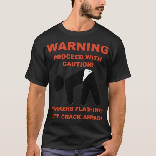 ARBEITNEHMER FLASHING HINTERN CRACK AHEAD Nachtisc T-Shirt (Vorderseite)
