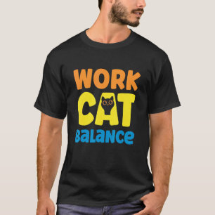 Arbeitskatze Balance Für Katze 2 T-Shirt