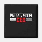 Arbeitslose CEO Arbeitslose Bewerbung Funny Magnet (Vorne)