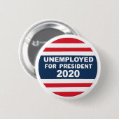Arbeitslose für Präsidenten 2020 Button (Vorne & Hinten)