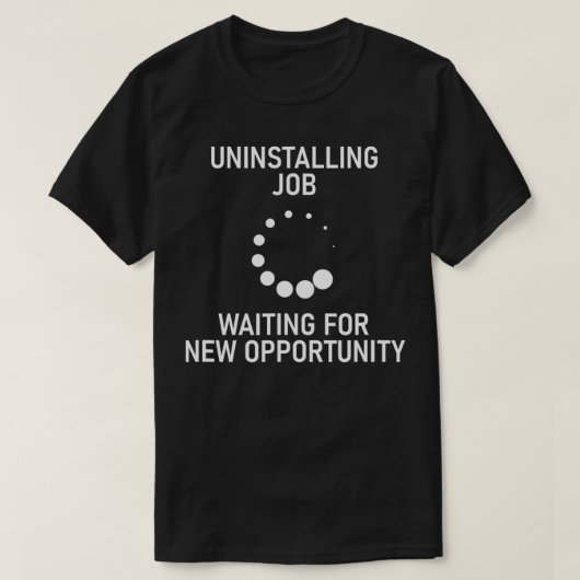 Arbeitsloser Spaß kündigt Job T-Shirt (Design vorne)