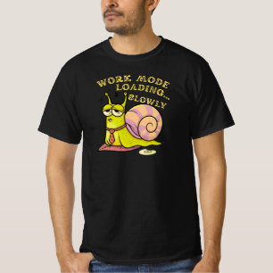 Arbeitsmodus lädt langsam Lustiger Schnecken-Büroh T-Shirt