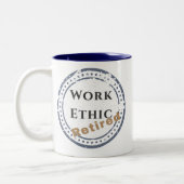 Arbeitsmoral: Ruhestand Zweifarbige Tasse (Links)