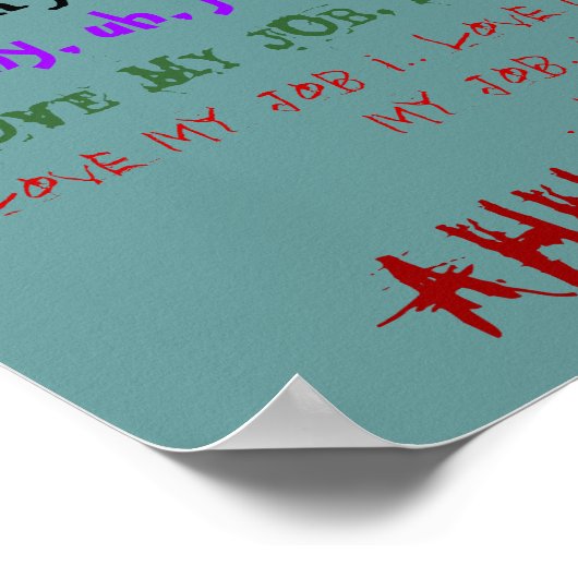 Arbeitsplatzmantra oder "I Liebe My Job" Poster (Ecke)