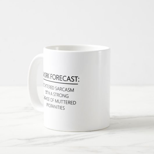 Arbeitsprognose Coworker Sarcasm Kaffeetasse (Vorderseite Links)